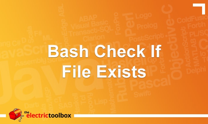 bash-check-if-file-exists-the-electric-toolbox-blog