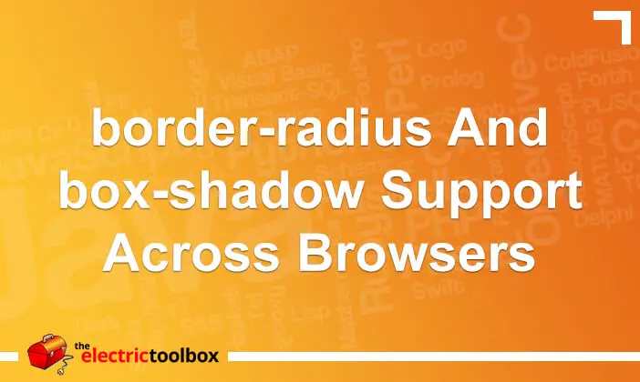 border-radius and box-shadow support across browsers