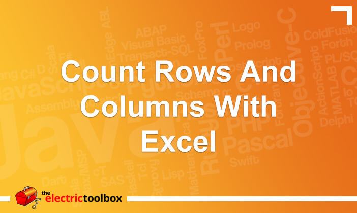 Count Rows And Columns With Excel The Electric Toolbox Blog