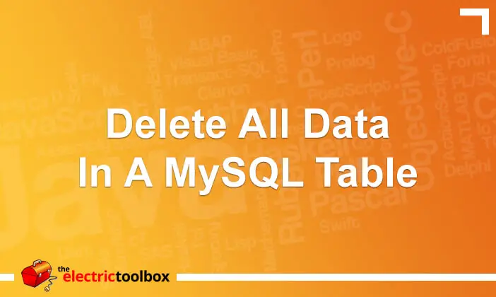 swap Employee Employer Delete All Data in a MySQL Table | The Electric Toolbox Blog