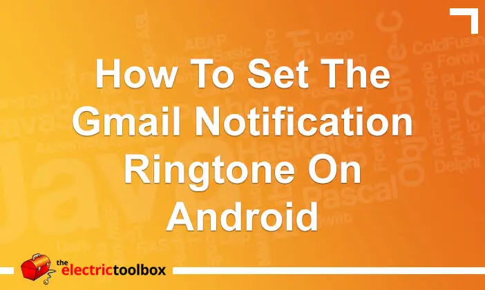 How to set the Gmail notification ringtone on Android