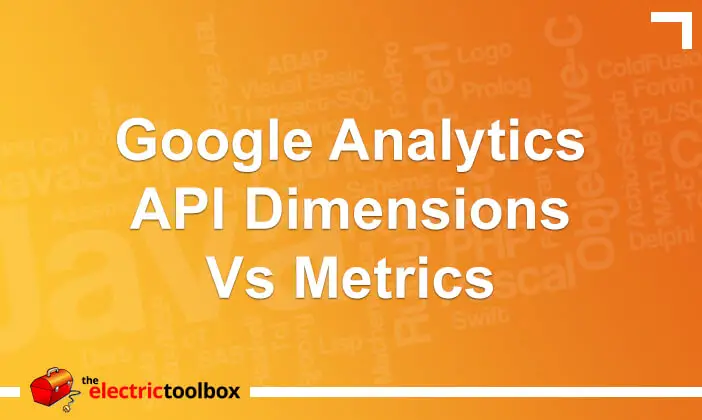 Google Analytics API dimensions vs metrics