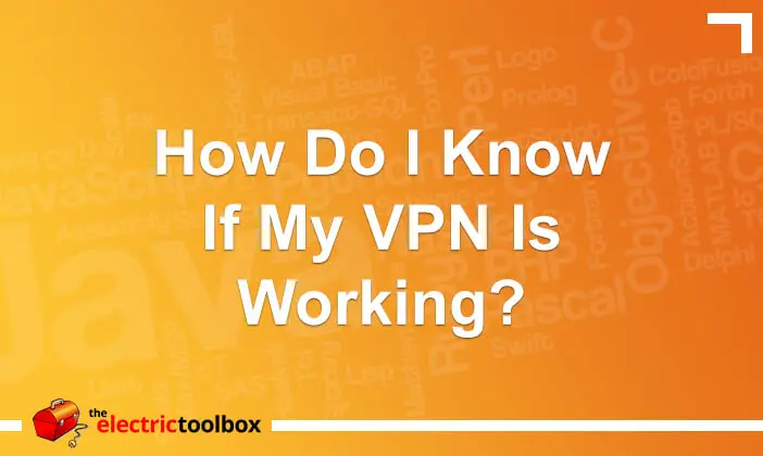 How Do I Know If My VPN Is Working?