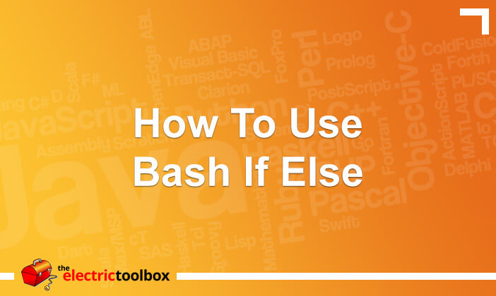 how-to-use-bash-if-else-statement-the-electric-toolbox-blog