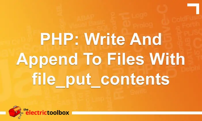 PHP: Write and append to files with file_put_contents