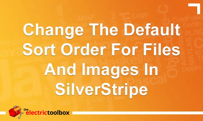 Change the default sort order for files and images in SilverStripe