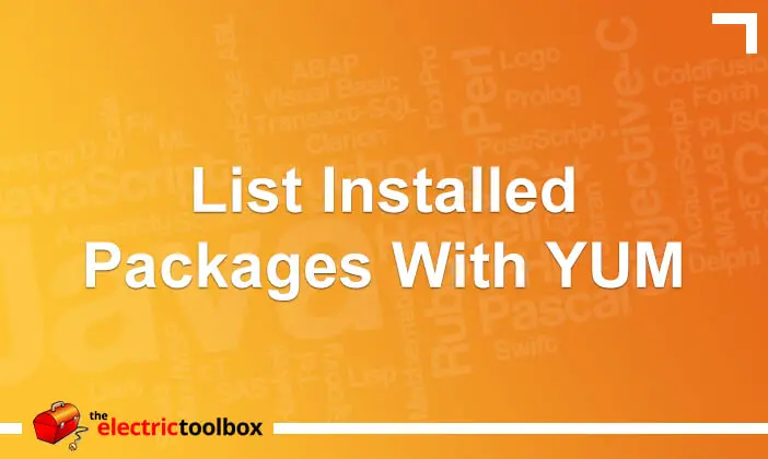 list-installed-packages-with-yum-the-electric-toolbox-blog